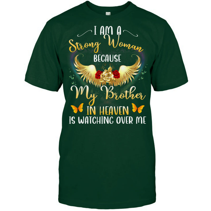 ForestGreenTshirtIAmAStrongWomanBecauseMyBrotherInHeavenWatchingMeHeaven