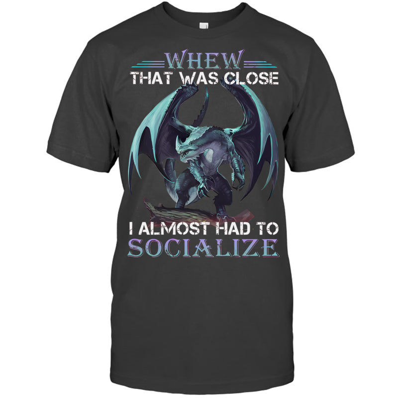 HeatherDarkGreyTshirtWhenThatWasCloseIAlmostHadToSocializeGiftForDragonLovers