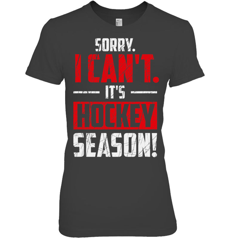 HeatherDarkGreyWomanTshirtSorryICantItsHockeySeasonGiftForIceHockeyFanIceHockeyPlayer