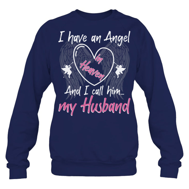 NavySweatshirtIHaveAnAngelInHeavenAndICallHimMyHusbandMemorialHeaven