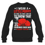 BlackSweatshirtIWearALittlePoppyFlowerRememberAmericanUSAGiftForVeteranV2