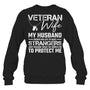 BlackSweatshirtVeteranWifeMyHusbandRiskedHisLifeToSaveStrangersGiftForVeteran