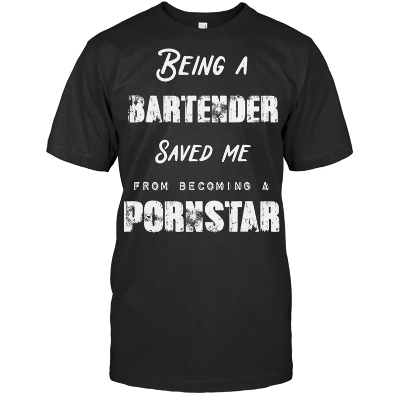 BlackTshirtBeingABartenderSavedMeFromBecomingAPornstarGiftForBartender