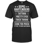 BlackTshirtSomeBartendersHaveTattoosPrettyEyesThickThighsGiftForBartender