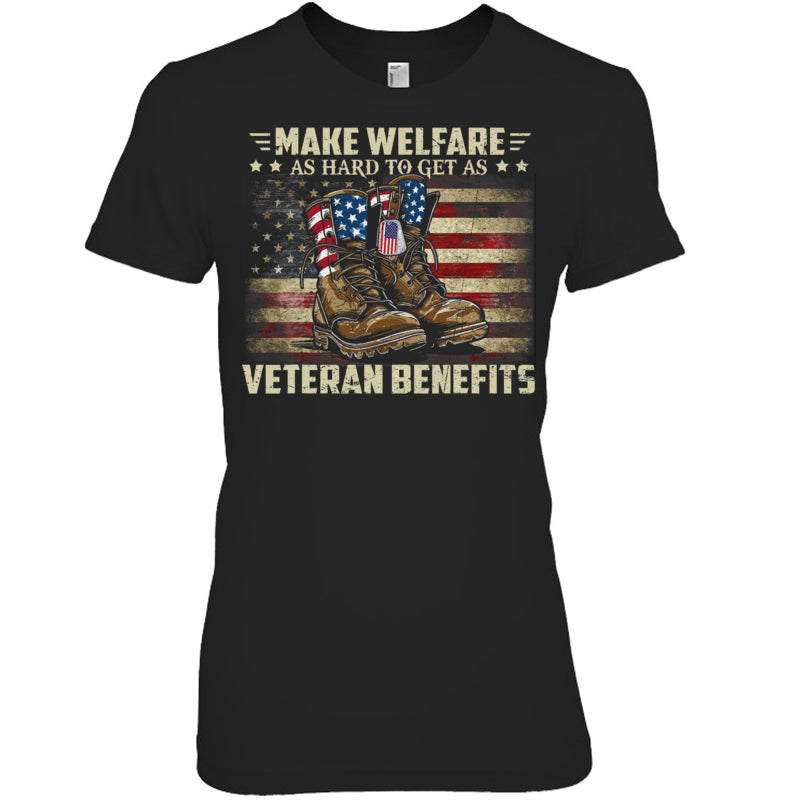 BlackWomanTshirtMakeWelfareAsHardToGetAsVeteranBenefitsGiftForVeteran