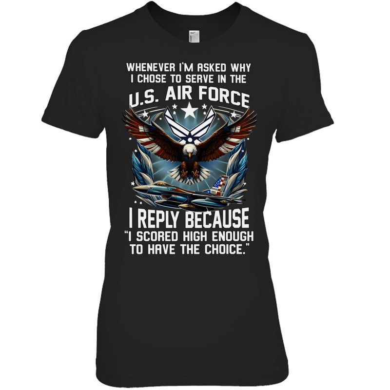 BlackWomanTshirtWheneverImAskedWhyIChoseToServeInTheUSAirForceGiftForVeteran