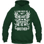 ForestGreenHoodieABigPieceOfMyHeartLivesInHeavenHeIsMyBrotherMyAngelInMemory