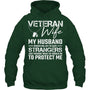 ForestGreenHoodieVeteranWifeMyHusbandRiskedHisLifeToSaveStrangersGiftForVeteran