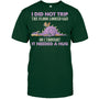 ForestGreenTshirtIDidNotTripTheFloorLookedSadSoIThoughtItDragonGiftForDragonLovers