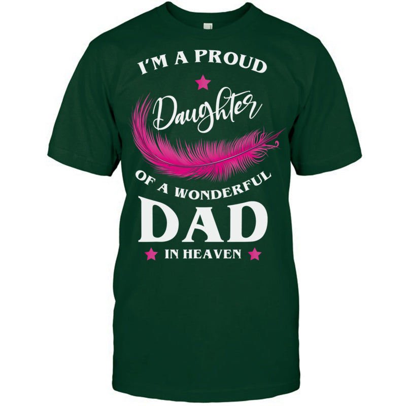 ForestGreenTshirtImAProudDaughterOfAWonderfulDadInHeaven