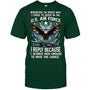 ForestGreenTshirtWheneverImAskedWhyIChoseToServeInTheUSAirForceGiftForVeteran