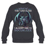 HeatherDarkGreySweatshirtWhenThatWasCloseIAlmostHadToSocializeGiftForDragonLovers