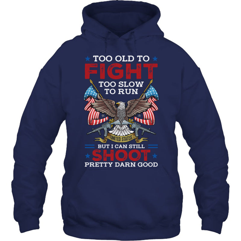 NavyHoodieTooOldToFightTooSlowToRunButICanStillShootGiftForVeteran