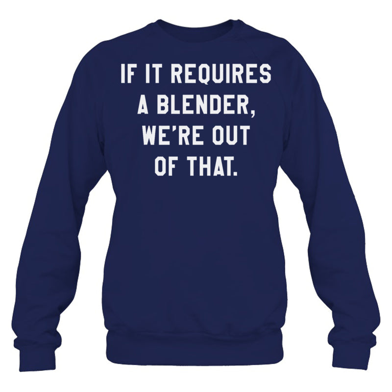 NavySweatshirtIfItRequiresABlenderWe_reOutOfThatGiftForBartender