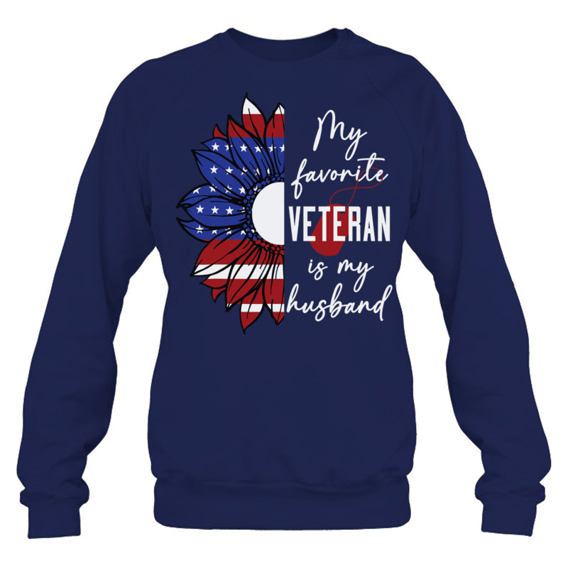 NavySweatshirtMyFavoriteVeteranIsMyHusbandSunflowerAmericanFlagGiftForVeteran