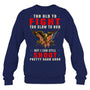 NavySweatshirtTooOldToFightTooSlowToRunGiftForVeteran