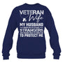 NavySweatshirtVeteranWifeMyHusbandRiskedHisLifeToSaveStrangersGiftForVeteran