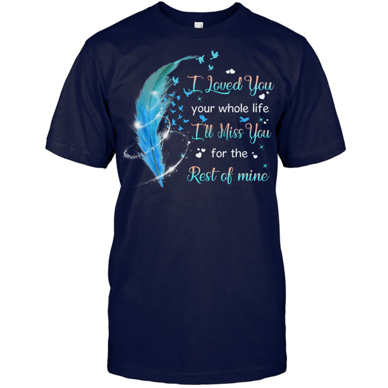 NavyTshirtILovedYouYourWholeLifeI_llMissYouForTheRestOfMineHeaven