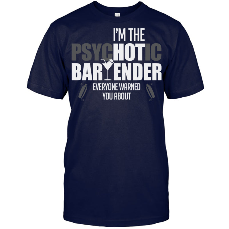 NavyTshirtImThePsychoticBartenderEveryoneWarnedYouAboutFunnyBartenderTShirt