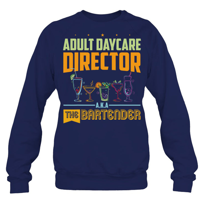 Navy_Sweatshirt_Adult_Daycare_Director_The_Bartender_Aka_Bartender_T_Shirt_354cc70f 009a 4482 9621 9ea864b530ae